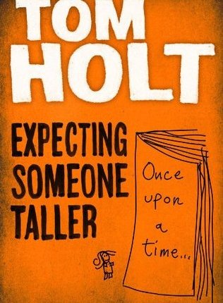 Expecting Someone Taller by Tom&nbsp;Holt