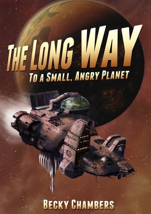 The Long Way to a Small, Angry Planet by Becky&nbsp;Chambers