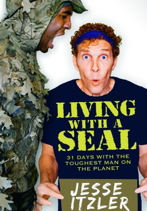 Living with a SEAL: 31 Days Training with the Toughest Man on the Planet by Jesse&nbsp;Itzler