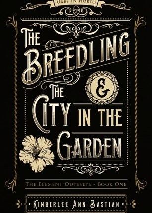 The Breedling and the City in the Garden by Kimberlee&nbsp;Bastian