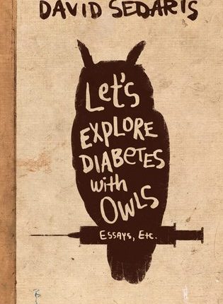 Let’s Explore Diabetes with Owls by David&nbsp;Sedaris