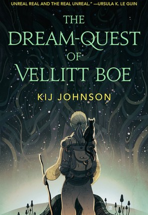 The Dream-Quest of Vellitt Boe by Kij&nbsp;Johnson