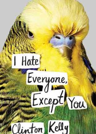 I Hate Everyone, Except You by Clinton&nbsp;Kelly