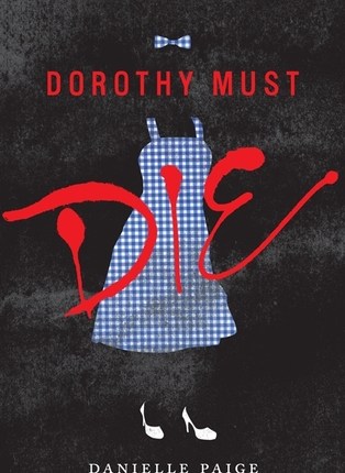 Dorothy Must Die (Dorothy Must Die #1) by Danielle&nbsp;Paige