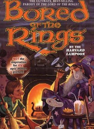 Bored of the Rings: A Parody of J.R.R. Tolkien’s Lord of the Rings by The Harvard Lampoon