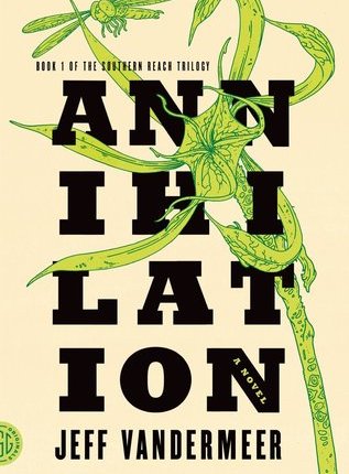 Annihilation (Southern Reach #1) by Jeff&nbsp;VanderMeer