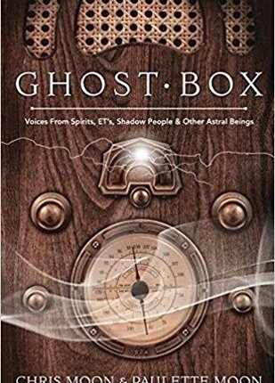 Ghost Box: Voices from Spirits, Ets, Shadow People & Other Astral Beings by Chris Moon, Paulette&nbsp;Moon