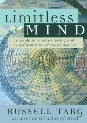 Limitless Mind: A Guide to Remote Viewing and Transformation of Consciousness by Russell&nbsp;Targ