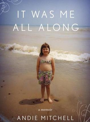 It Was Me All Along by Andie&nbsp;Mitchell