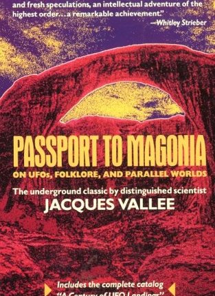 Passport to Magonia: On UFOs, Folklore, and Parallel Worlds by Jacques F.&nbsp;Vallée