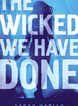The Wicked We Have Done (Chaos Theory, #1) by Sarah&nbsp;Harian
