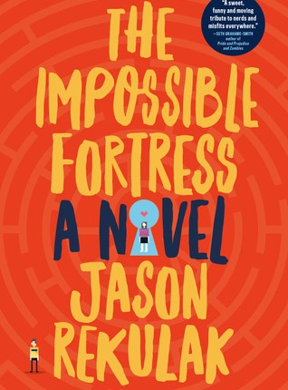 The Impossible Fortress by Jason&nbsp;Rekulak