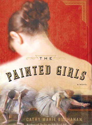 The Painted Girls by Cathy Marie&nbsp;Buchanan
