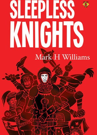 Sleepless Knights by Mark H.&nbsp;Williams