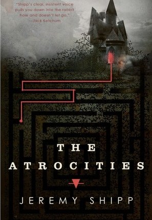 The Atrocities by Jeremy C.&nbsp;Shipp