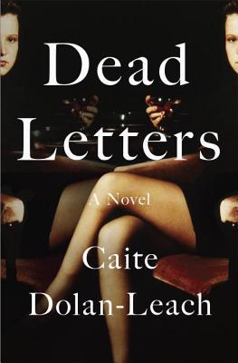 Dead Letters by Caite&nbsp;Dolan-Leach