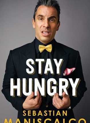 Stay Hungry by Sebastian&nbsp;Maniscalco