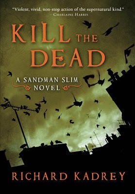 Kill the Dead (Sandman Slim, #2) by Richard&nbsp;Kadrey