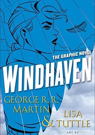 Windhaven: the Graphic Novel by George R.R. Martin, Lisa&nbsp;Tuttle