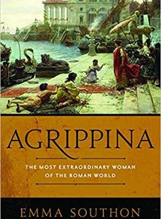 Agrippina: The Most Extraordinary Woman of the Roman World by Emma&nbsp;Southon