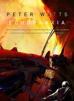 Echopraxia (Firefall, #2) by Peter&nbsp;Watts