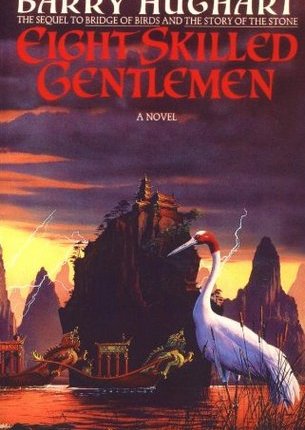 Eight Skilled Gentlemen (The Chronicles of Master Li and Number Ten Ox, #3) by Barry&nbsp;Hughart