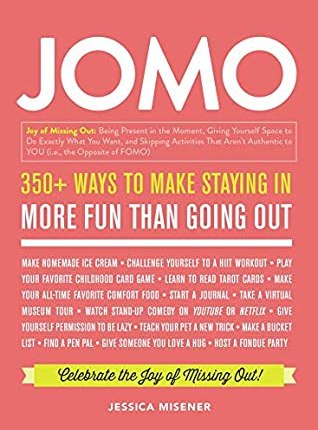 JOMO: Celebrate the Joy of Missing Out! by Jessica&nbsp;Misener