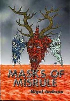 Masks of Misrule: The Horned God and His Cult in Europe by Nigel&nbsp;Jackson