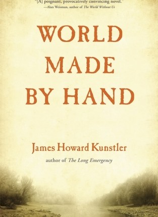 World Made by Hand by James Howard&nbsp;Kunstler