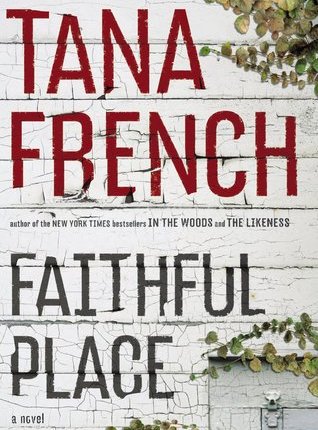 Faithful Place (Dublin Murder Squad #3) by Tana French