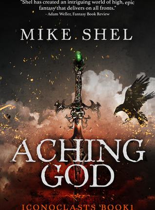Aching God (Iconoclasts, #1) by Mike&nbsp;Shel
