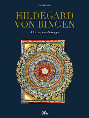 Hildegard von Bingen: A Journey into the Images by Sara&nbsp;Salvadori