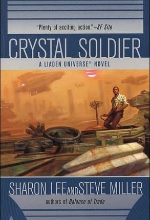 Crystal Soldier (The Great Migration Duology, #1; Liaden Universe, #1) by Sharon Lee and Steve&nbsp;Miller