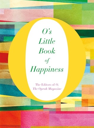 O’s Little Book of Happiness by O, The Oprah Magazine (Editor), Thelma Adams&nbsp;(Contributor)