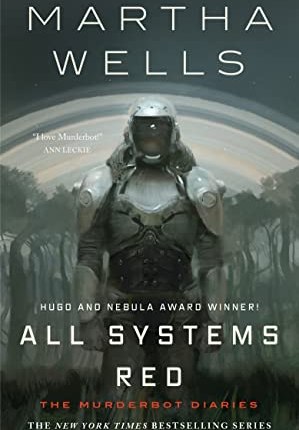 All Systems Red (The Murderbot Diaries, #1) by Martha&nbsp;Wells