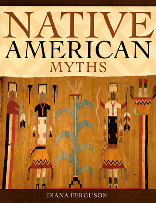 Native American Myths by Diana&nbsp;Ferguson