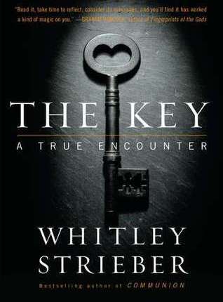 The Key: A True Encounter by Whitley&nbsp;Strieber
